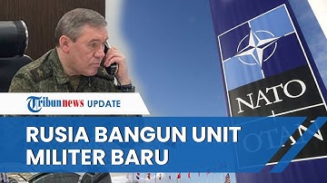 Hadapi Ancaman NATO, Rusia akan Bangun Unit Militer Baru di Sejumlah Tempat