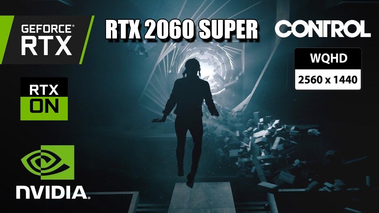 Control RTX ON + DLSS 2060 SUPER WQHD.