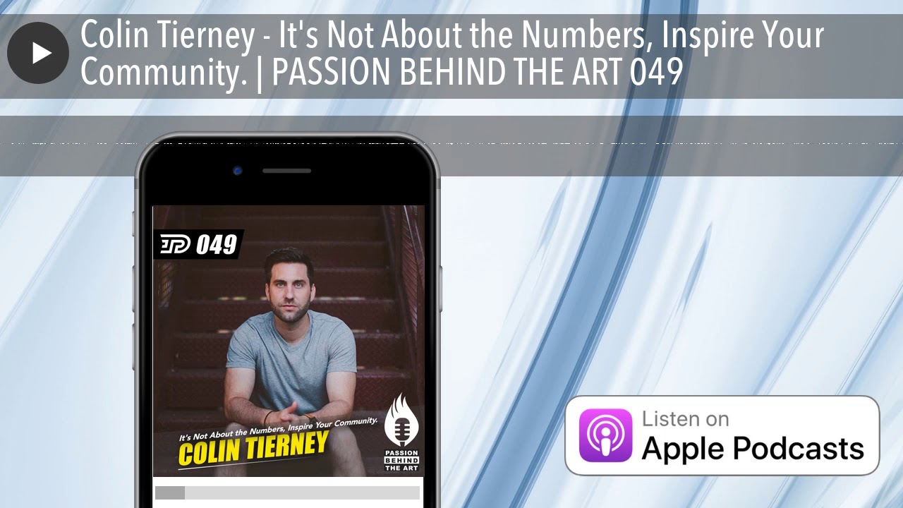 Colin Tierney - It's Not About the Numbers, Inspire Your Community. | PBTA 049