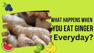Uncovering the health benefits of eating ginger daily