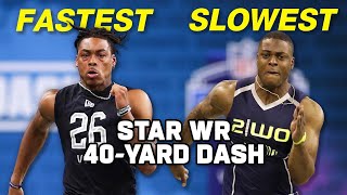 Slowest & Fastest Star WR 40Yard Dash Times!