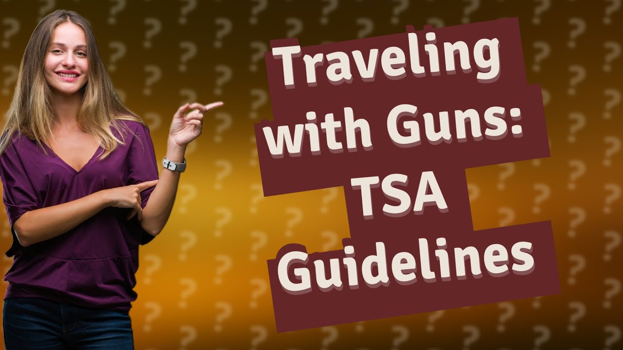 How Can I Safely Travel with Guns According to TSA Guidelines? YouTube