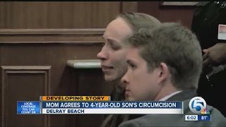 Mom agrees to 4-year-old son's circumcision