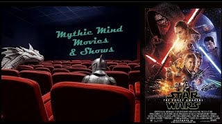 Mythic Mind Movies &amp; Shows 9  - The Force Awakens