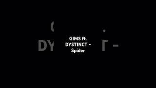 GIMS ft. DYSTINCT - Spider