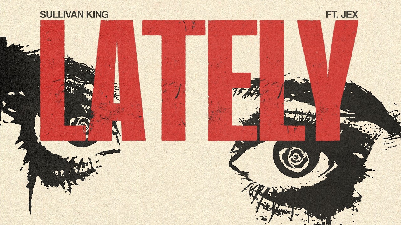 Watch Sullivan King ft. Jex - Lately on YouTube Watch Sullivan King ft. Jex - Lately on YouTube