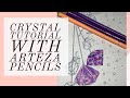 Crystal Tutorial With Arteza Pencils