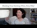 Blocking Your Knitting: What is it, how is it done, and why should I do it?