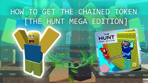 [ROBLOX] [Chained - 2 Player Obby] HOW TO GET: THE HUNT MEGA EDITION: CHAINED TOKEN