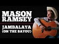 Mason ramsey  jambalaya on the bayou official audio