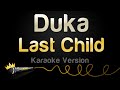 Last child  duka karaoke version