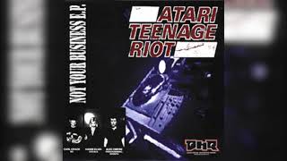 [1997] Atari Teenage Riot - Not Your Business E.P. (Full EP)