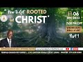 How to get rooted in christ bishop ron e stephens pastor wednesday bible class 1262023