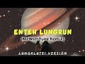 Lunghlutei  enteh lungrun mewithtune lofi remix