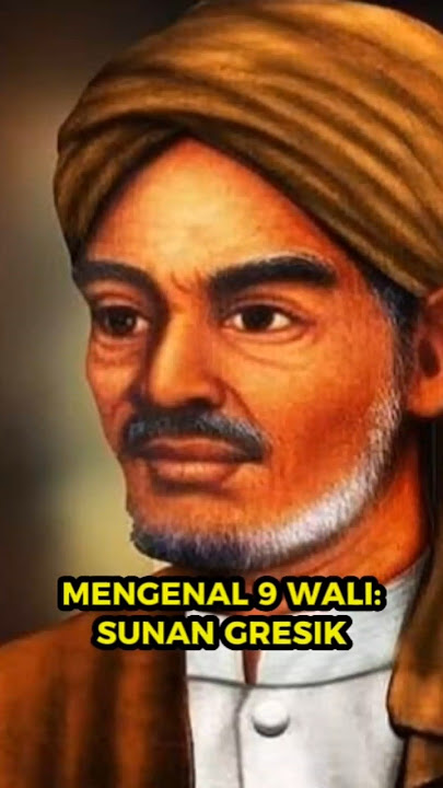 mengenal 9 wali : Sunan Gresik ( syekh Maulana Malik Ibrahim )