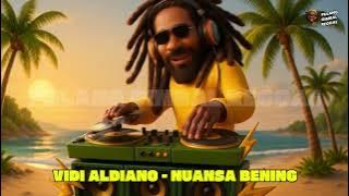 VIDI ALDIANO - NUANSA BENING (REGGAE VERSION)