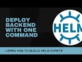 DEPLOY BACKEND ON KUBERNETES IN ONE COMMAND WITH HELM