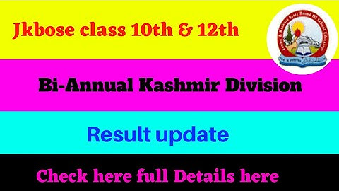 Jkbose class 10th 12th | Bi-Annual Kashmir Division | Result update | Check here full Details
