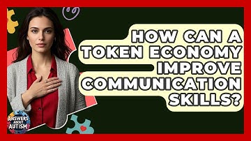 How Can A Token Economy Improve Communication Skills? - Answers About Autism