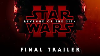 Star Wars: Revenge of the Sith | Final Trailer