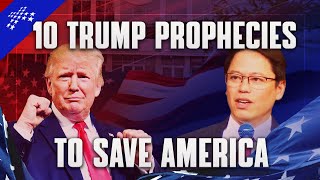 10 TRUMP Prophecies to SAVE the Nation & WIN 2024 | Biblical JUSTICE is COMING! (Awaken America)