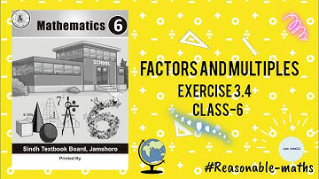 factors and multiples- Exercise 3.4- class 6- Sindh text book board- reasonable maths