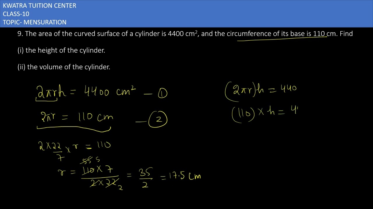 9. The area of the curved surface of a cylinder is 4400 cm2, and the circumference of its base