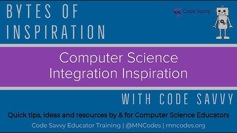 Bytes of Inspiration with Code Savvy, Week 2: Integrating Computer Science into Subject Area Content