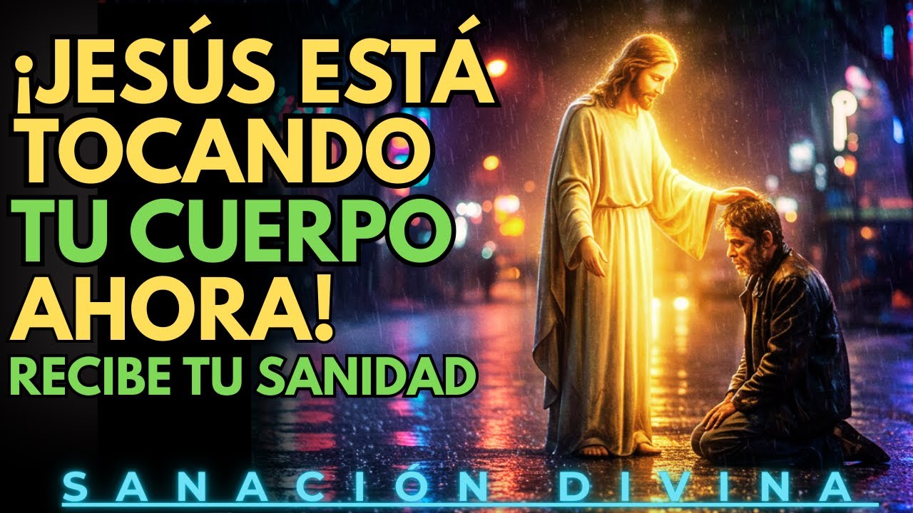 Jesús Tocará Tu Cuerpo Mientras Escuchas Esta Poderosa Oración y Recibirás Sanidad