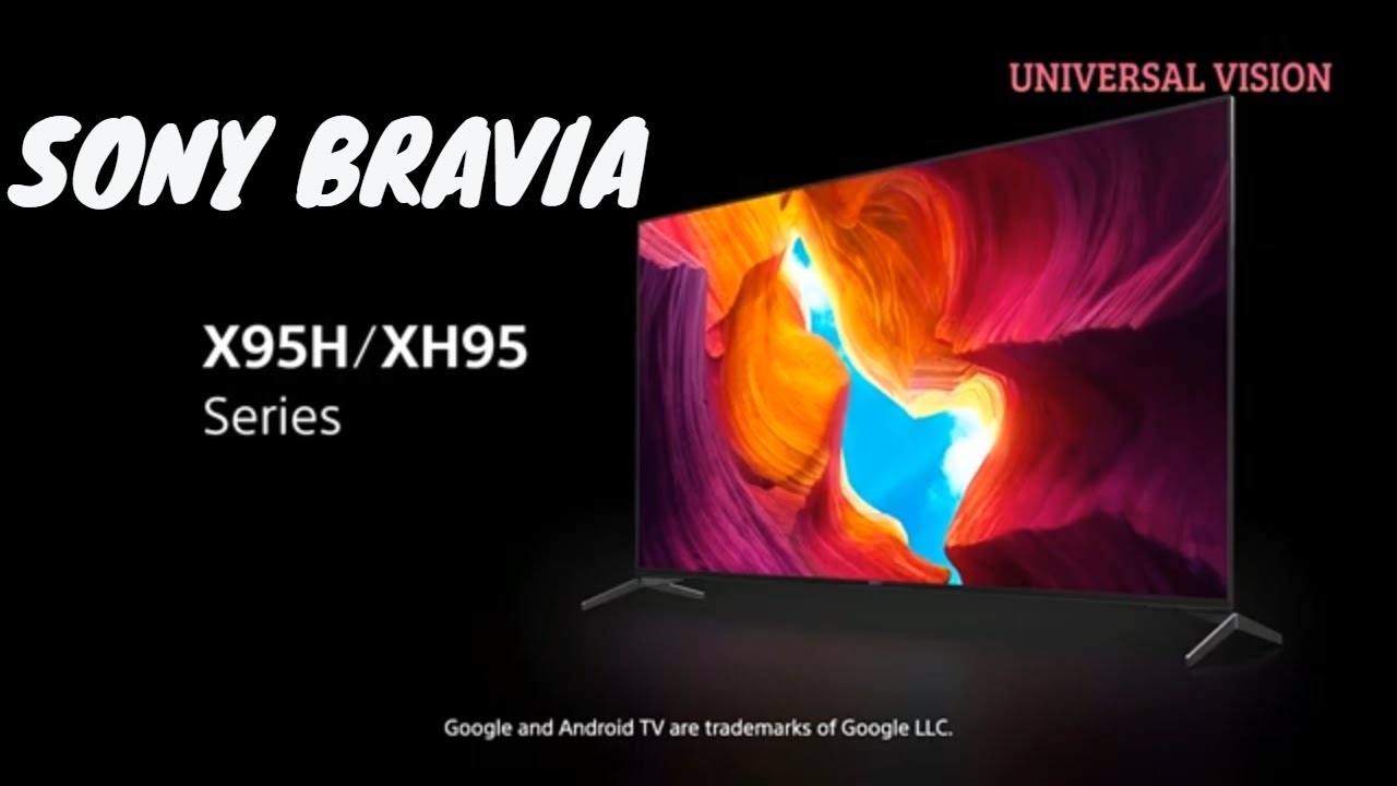 Sony BRAVIA X95HXH95 Series 4K HDR TV with Google Assistant
