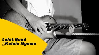 Kalain Nyama  Lolot Band guitar Cover By Arik Dwijaya
