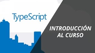 Introducción al curso de TypeScript para Angular 2 en Español