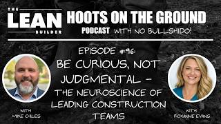 Be Curious, Not Judgmental: The Neuroscience of Leading Construction Teams (Episode 96) screenshot 4