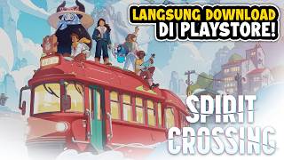 Download Lagu Akhirnya Muncul Juga di Playstore Indonesia! - Spirit Crossing (Android) MP3