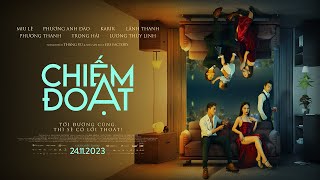 CHIẾM ĐOẠT -  OFFICIAL TRAILER | DỰ KIẾN KHỞI CHIẾU: 24.11.2023