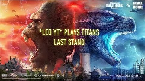 Titans Last Stand PUBG MOBILE |GODZILLA VS KONG VS MECHAGODZILLA ❤️‍🔥|*Leo YT*