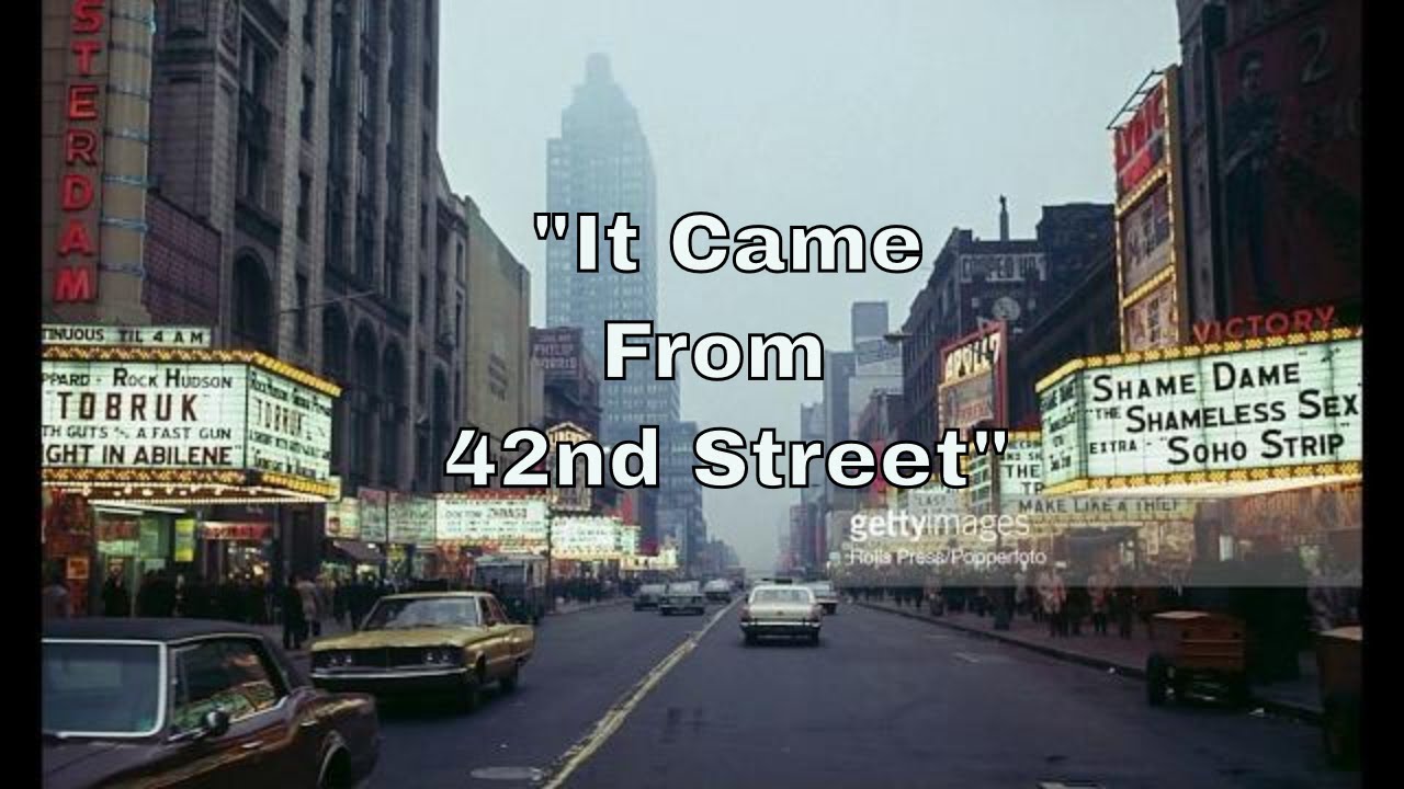 It Came From 42nd Street A Look Back At The Deuce Free Movie it-came-from-42nd-street-a-look-back-at-the-deuce-free-movie