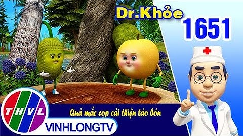 Dr. Khỏe - Tập 1651: Quả mắc cọp cải thiện táo bón | THVL