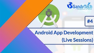 04 — Android App Development (Live Session) in HINDI — #SandyTech