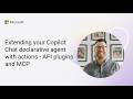 Extending your Copilot Chat declarative agent with actions - API plugins and MCP