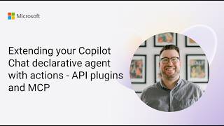 Extending your Copilot Chat declarative agent with actions - API plugins and MCP