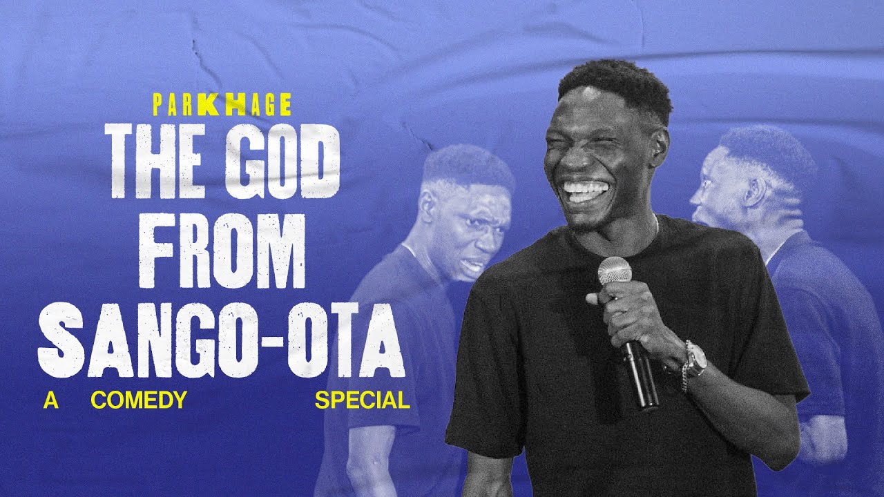 The God From Sango-Ota | Parkhage | A Comedy Special
