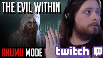 Twitch Stream #8 - Trophy Hunt | The Evil Within: Akumu Mode - Dreading What