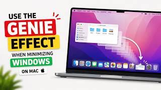 How to Use the Genie Effect When Minimizing Windows on Mac