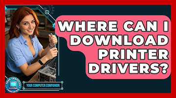 Where Can I Download Printer Drivers? - Your Computer Companion