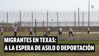Asilo o deportacion Migrantes esperan respuesta en centro de detencion de Texas El Espectador