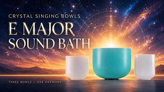 E Major Sound Bath for Deep Inner Harmony