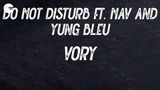 Vory - Do Not Disturb ft. NAV and Yung Bleu (Lyric video)