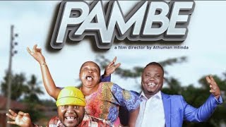 PAMBE PART 3 STARING MKOJANI KHANIFA SAMOFI CHUMVI NYINGI PAMBE PART 3 STARING MKOJANI KHANIFA SAMOFI CHUMVI NYINGI