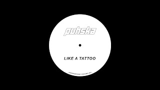 Like a Tattoo (Puhska Underground Goodies Edit)